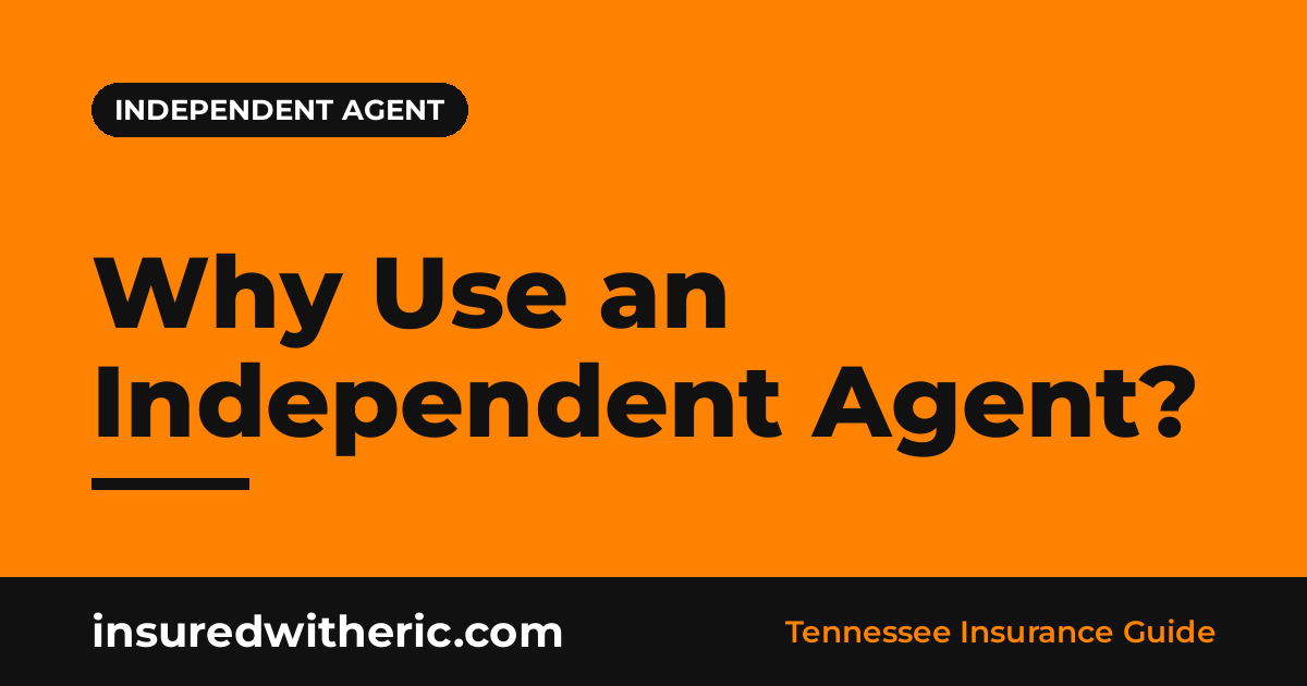 You are currently viewing Why Work With an Independent Insurance Agent in Nashville, TN?