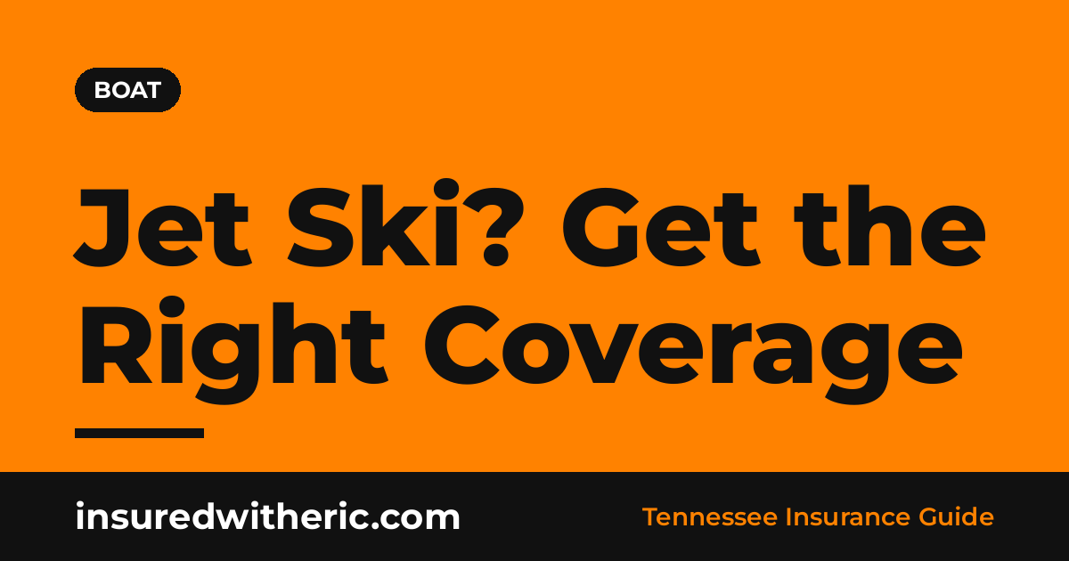 Read more about the article Jet Ski Insurance in Tennessee: Personal Watercraft Rules and Coverage