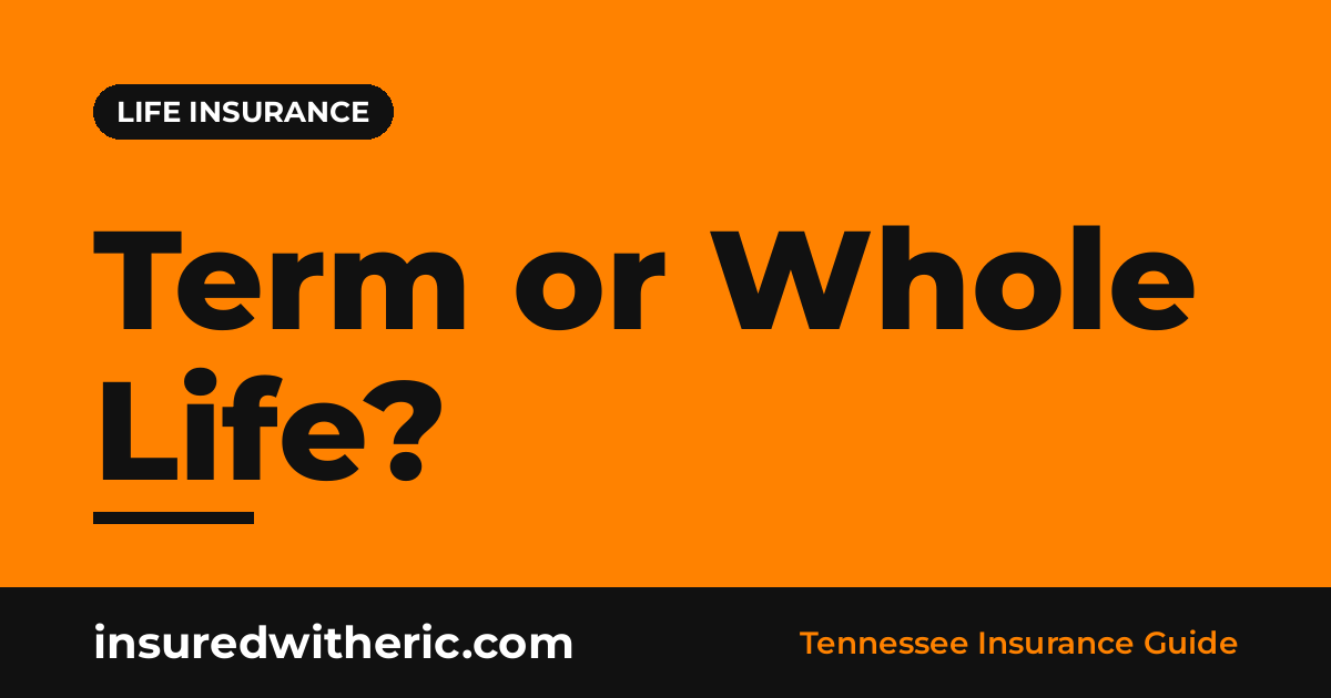You are currently viewing Term vs. Whole Life Insurance: How Tennessee Families Can Choose