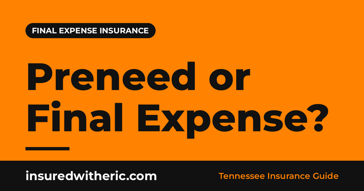Read more about the article Preneed Funeral Plans vs. Final Expense Insurance in Tennessee