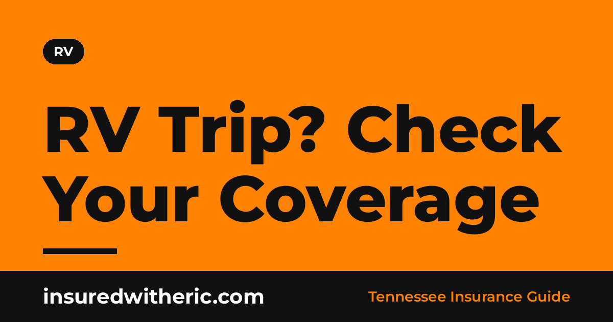 You are currently viewing RV Insurance in Tennessee: Motorhomes, Campers, and Travel Trailers