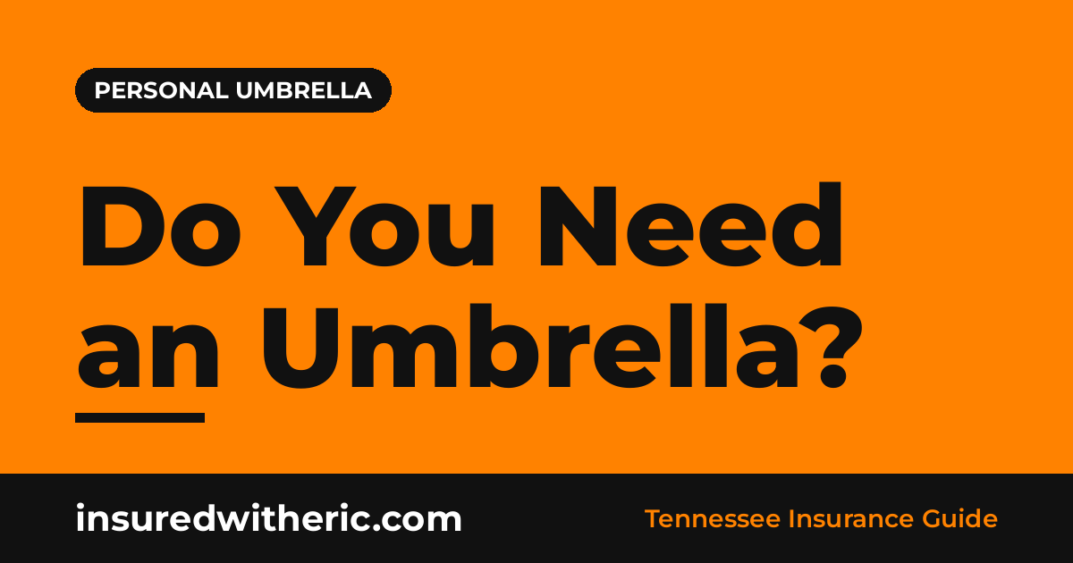 You are currently viewing What Is Umbrella Insurance and Do You Need It?